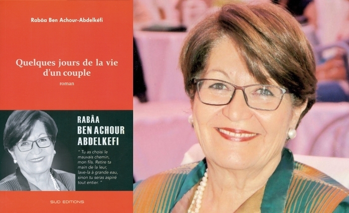 Quelques jours de la vie d'un couple le nouveau livre de Rabaa Ben Achour Abdelkefi