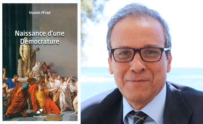 Un nouveau livre de Hatem M’rad : Naissance d’une démocrature