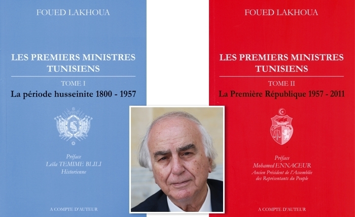 En deux tomes, une œuvre très riche de Foued Lakhoua: Les Premiers ministres tunisiens
