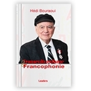 « Transculturalisme et francophonie » de Hédi Bouraoui : la quintessence d'une vie