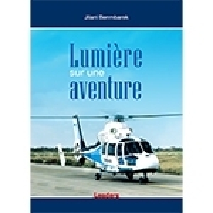 Un livre – témoignage de Jilani Benmbarek : ‘’Lumière sur une aventure’’