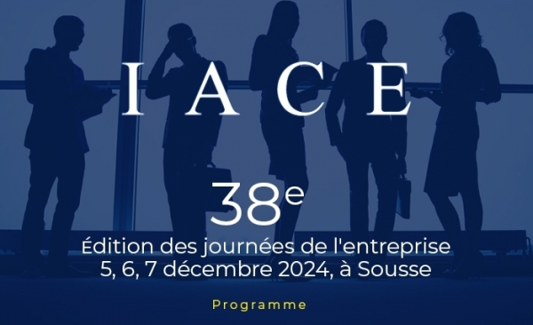 IACE Journées de l’Entreprise 2024, à partir du jeudi à El Kantaoui: Télécharger le programme intégral