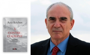 Aziz Krichen, ce vendredi à Al Kitab; pour débattre de son nouveau livre «A contre-courant»